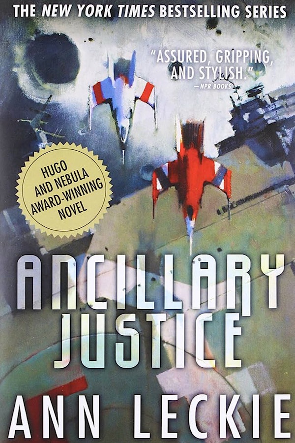 Ancillary Justice </br> by Ann Leckie
