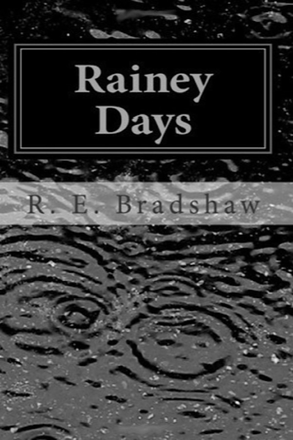 Rainey Days </br> by R.E. Bradshaw