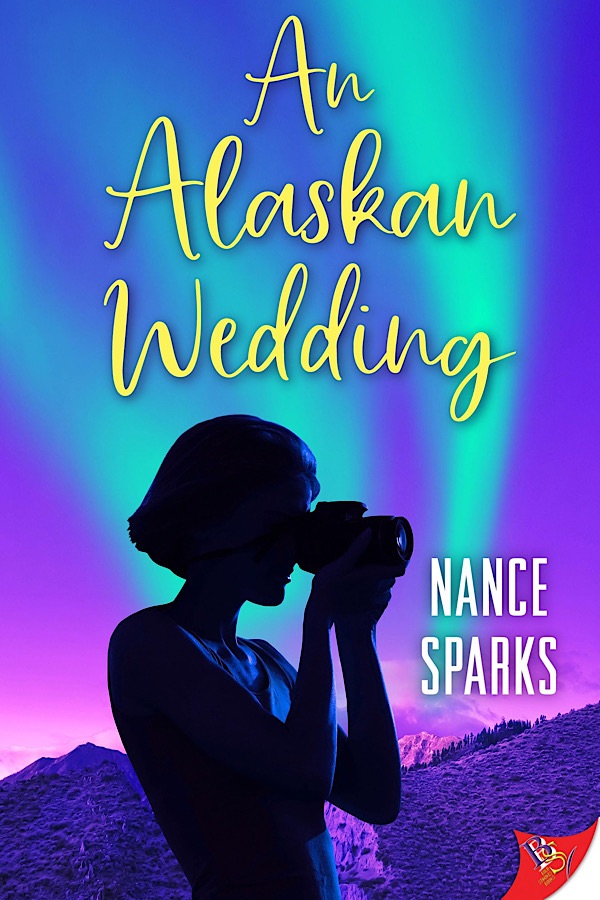 An Alaskan Wedding </br> by Nance Sparks
