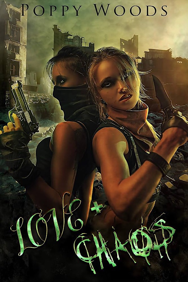 Love and Chaos </br> by Poppy Woods 