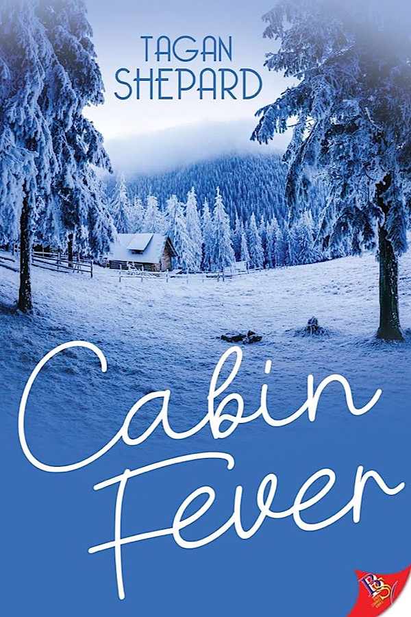 Cabin Fever </br> by Tagan Shepard