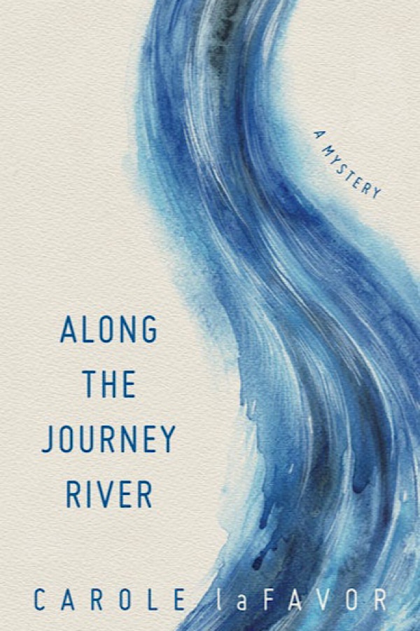 Along the Journey River </br> by Carole laFavor