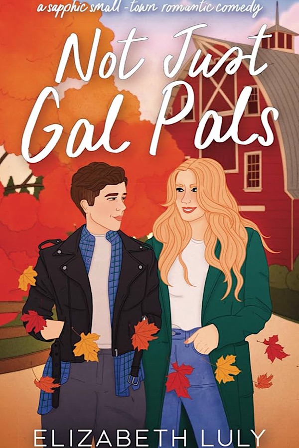 Not Just Gal Pals </br> by Elizabeth Luly