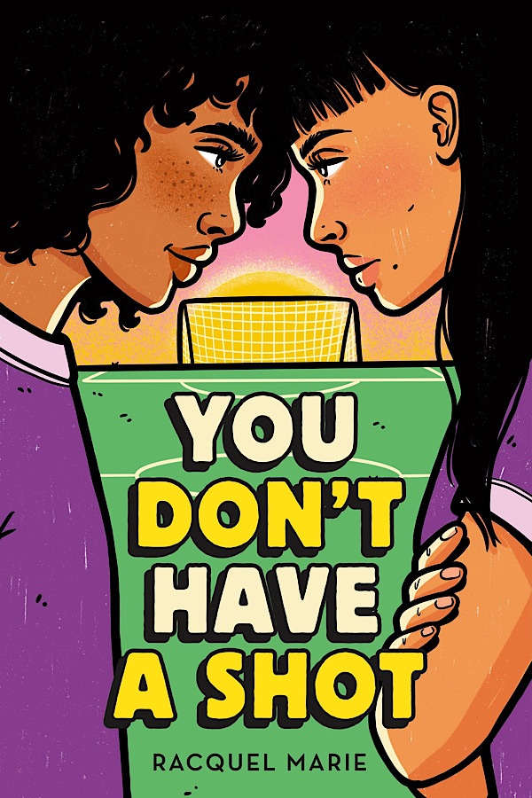 You Don't Have a Shot </br> by Racquel Marie