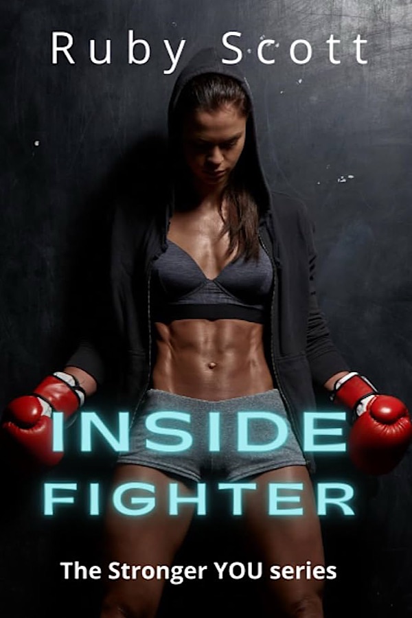 Inside Fighter </br> by Ruby Scott