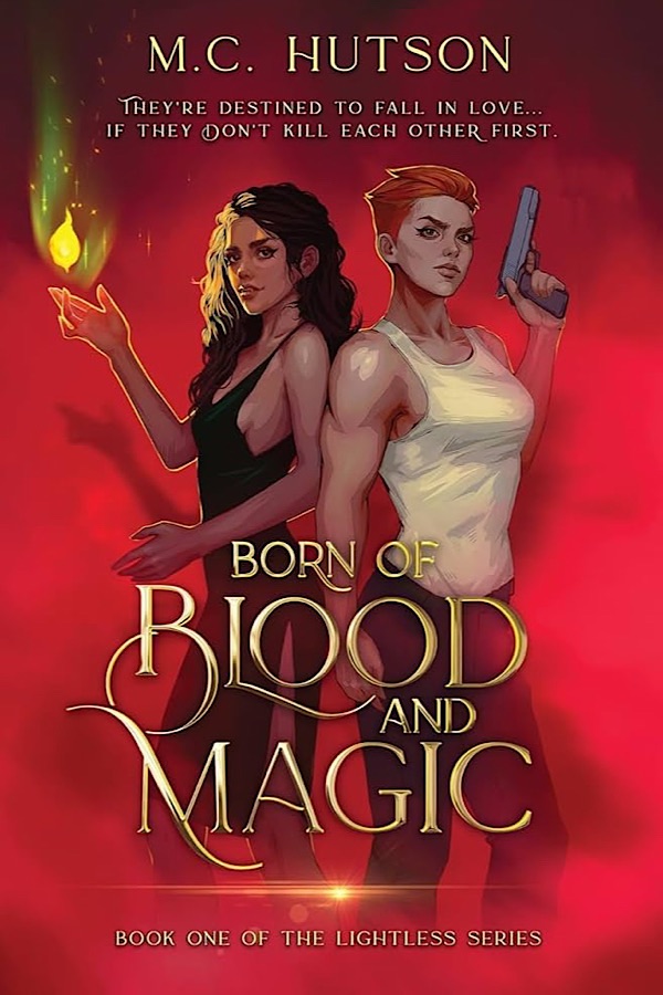Born of Blood and Magic : A Sapphic Urban Fantasy </br> by M.C. Hutson