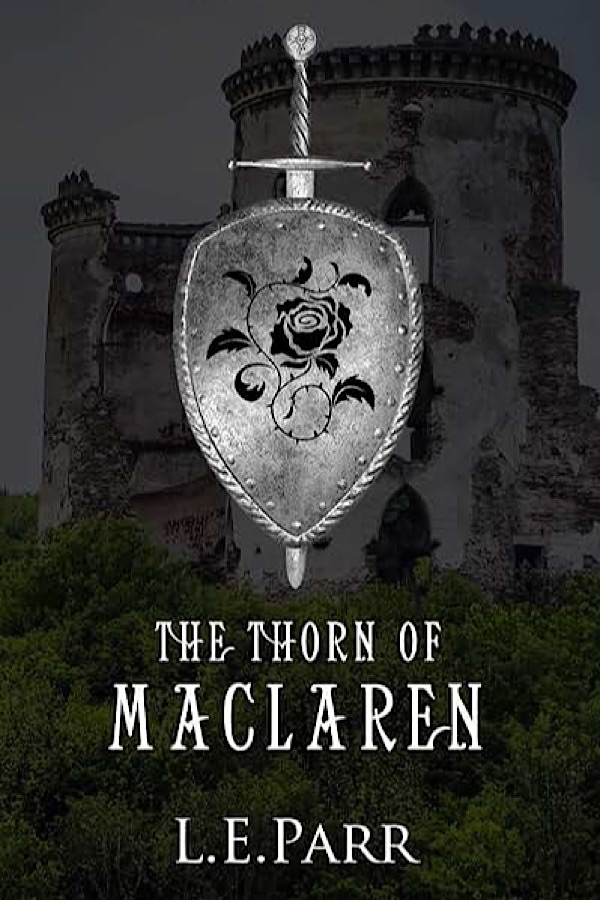 The Thorn of Maclaren </br> by L.E. Parr