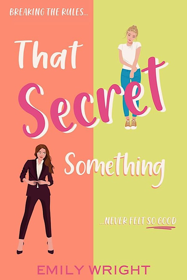 That Secret Something </br> by Emily Wright