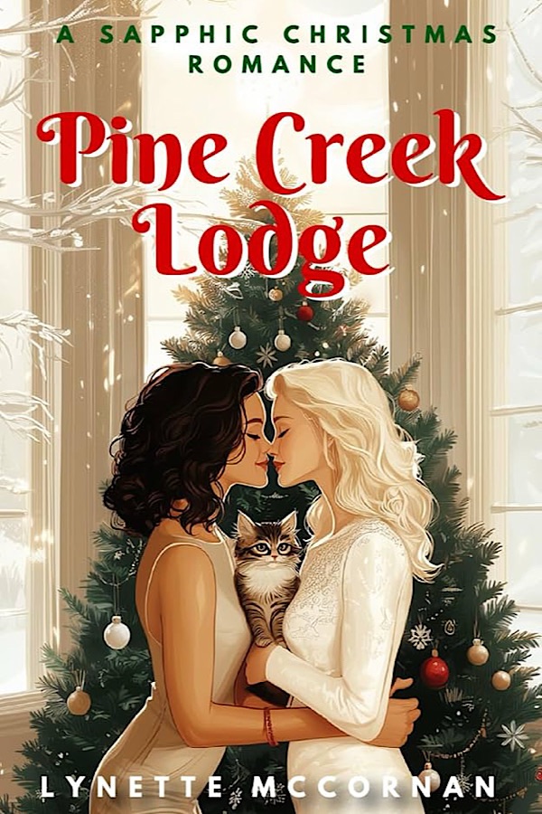 Pine Creek Lodge: A Sapphic Christmas Romance </br> by Lynette McCornan