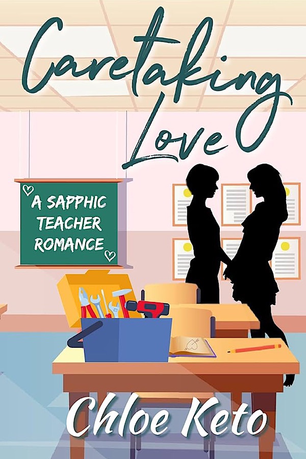 Caretaking Love: A Sapphic Romance Novel </br> by Chloe Keto