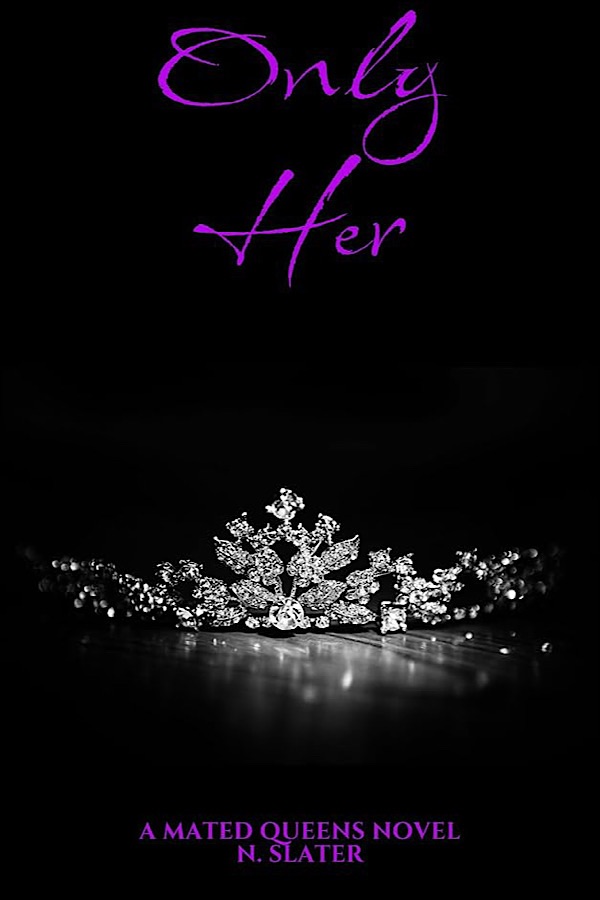 Only Her </br> by N. Slater