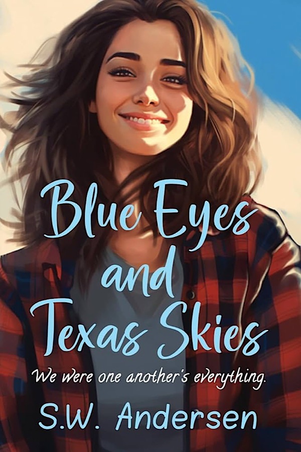 Blue Eyes and Texas Skies </br> by S.W. Andersen