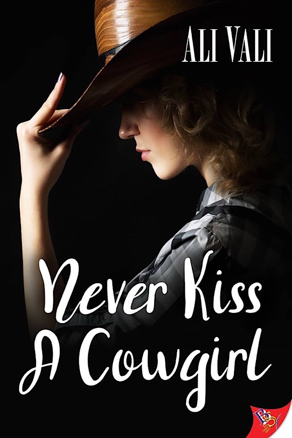 Never Kiss a Cowgirl </br> by Ali Vali