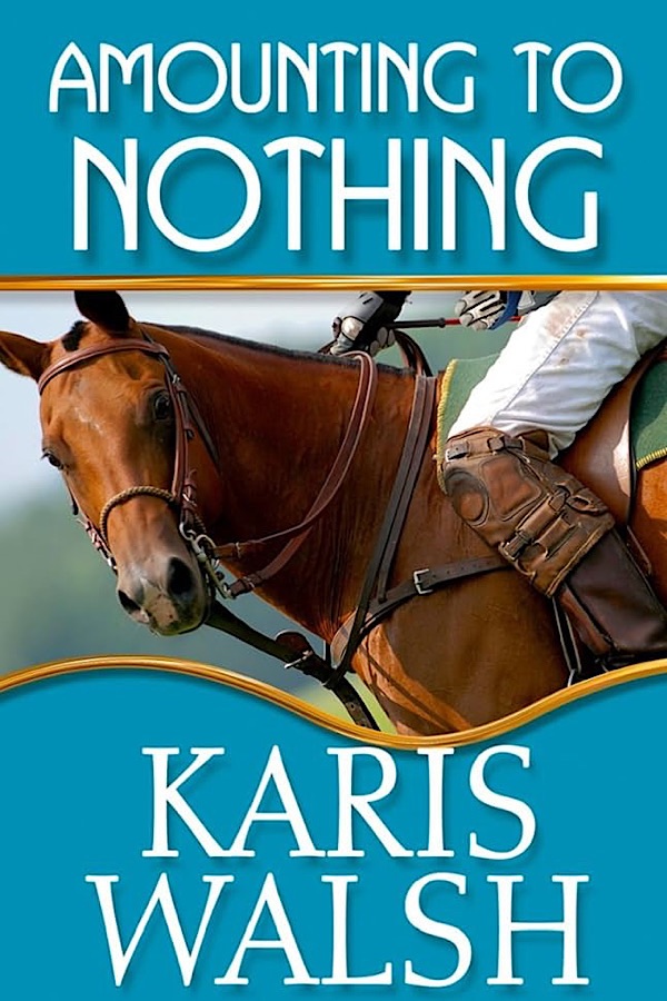 Amounting to Nothing </br> by Karis Walsh